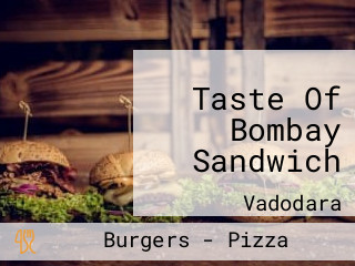 Taste Of Bombay Sandwich