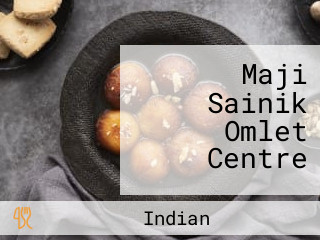 Maji Sainik Omlet Centre