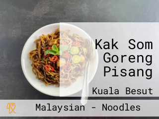 Kak Som Goreng Pisang