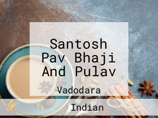 Santosh Pav Bhaji And Pulav