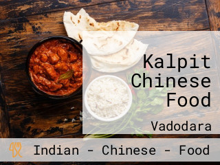 Kalpit Chinese Food