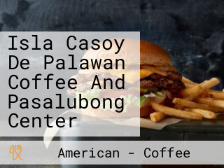 Isla Casoy De Palawan Coffee And Pasalubong Center