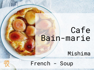 Cafe Bain-marie