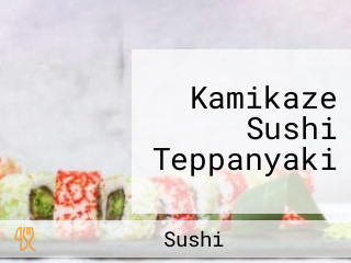 Kamikaze Sushi Teppanyaki