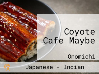 Coyote Cafe Maybe
