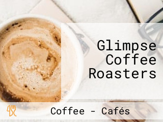 Glimpse Coffee Roasters