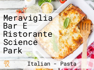 Meraviglia Bar E Ristorante Science Park