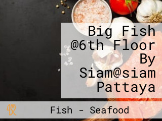 Big Fish @6th Floor By Siam@siam Pattaya