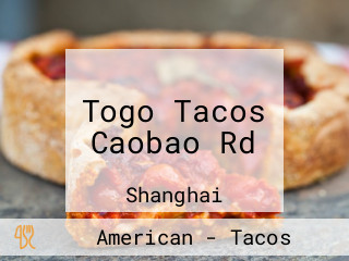 Togo Tacos Caobao Rd