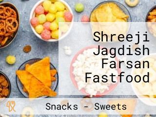 Shreeji Jagdish Farsan Fastfood