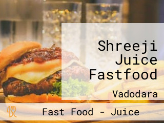 Shreeji Juice Fastfood