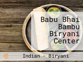 Babu Bhai Bambu Biryani Center