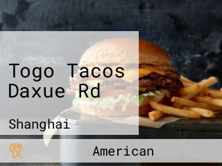 Togo Tacos Daxue Rd