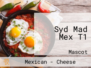 Syd Mad Mex T1