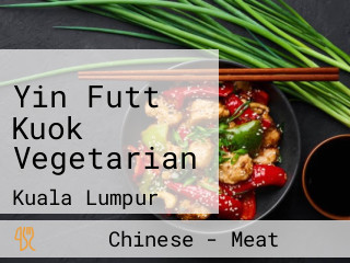 Yin Futt Kuok Vegetarian