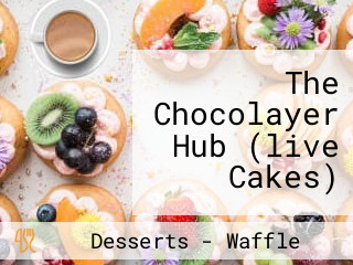 The Chocolayer Hub (live Cakes)