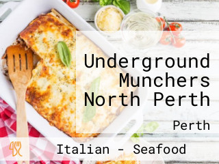 Underground Munchers North Perth
