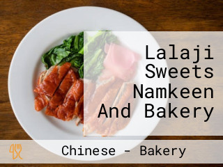 Lalaji Sweets Namkeen And Bakery
