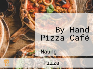 By Hand Pizza Café
