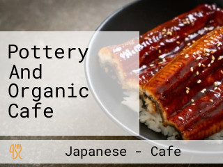 Pottery And Organic Cafe