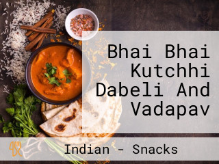 Bhai Bhai Kutchhi Dabeli And Vadapav