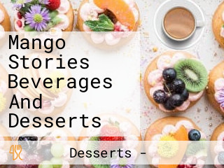 Mango Stories Beverages And Desserts