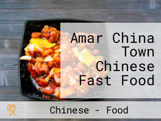 Amar China Town Chinese Fast Food