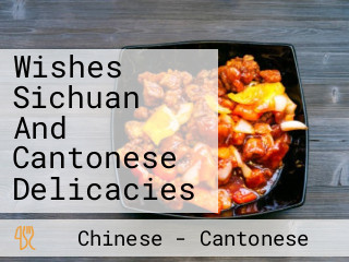 Wishes Sichuan And Cantonese Delicacies