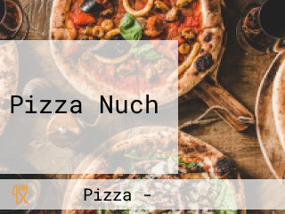 Pizza Nuch