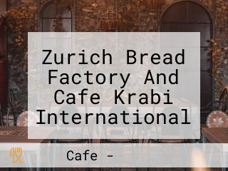 Zurich Bread Factory And Cafe Krabi International Airport Branch
