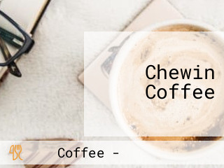Chewin Coffee