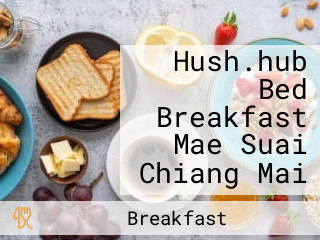 Hush.hub Bed Breakfast Mae Suai Chiang Mai