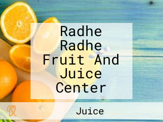 Radhe Radhe Fruit And Juice Center