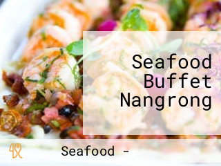 Seafood Buffet Nangrong