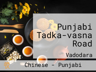 Punjabi Tadka-vasna Road