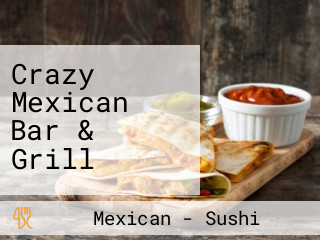 Crazy Mexican Bar & Grill