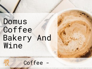 Domus Coffee Bakery And Wine