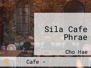 Sila Cafe Phrae