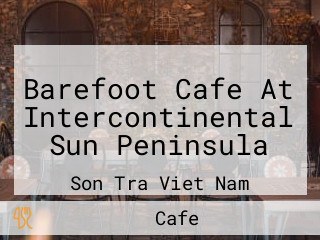 Barefoot Cafe At Intercontinental Sun Peninsula