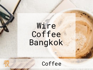 Wire Coffee Bangkok