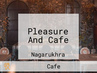 Pleasure And Cafe