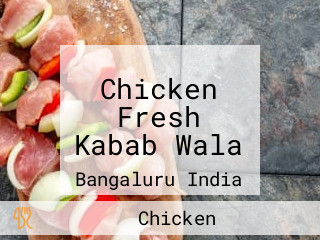 Chicken Fresh Kabab Wala