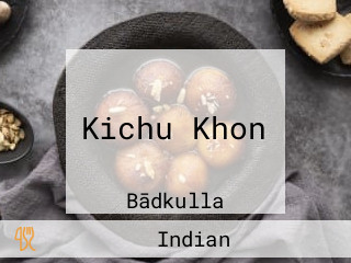 Kichu Khon