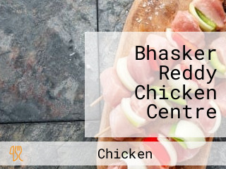 Bhasker Reddy Chicken Centre