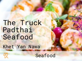 The Truck Padthai Seafood