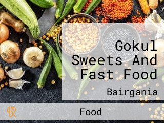 Gokul Sweets And Fast Food