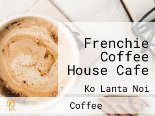 Frenchie Coffee House Cafe