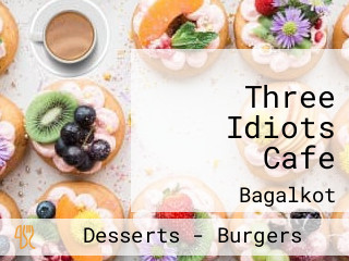 Three Idiots Cafe