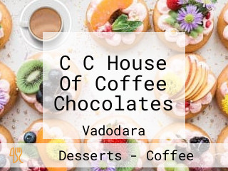 C C House Of Coffee Chocolates