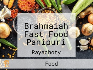 Brahmaiah Fast Food Panipuri